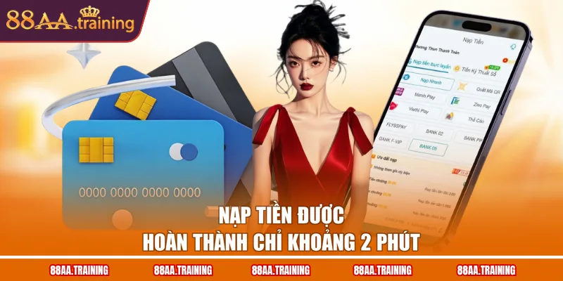 Nạp tiền được hoàn thành chỉ khoảng 2 phút Nạp tiền được hoàn thành chỉ khoảng 2 phút